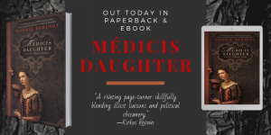 Médicis Daughter Out in PAPERBACK TODAY!!!
