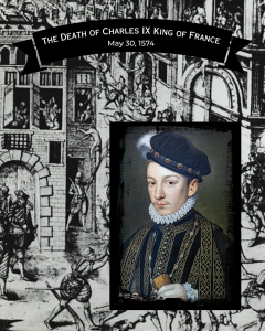 The Anniversary of the Death of King Charles IX